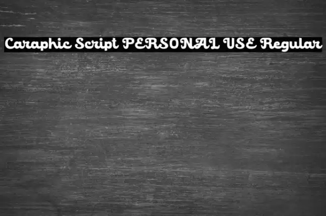Caraphic Script PERSONAL USE Regular Font examples