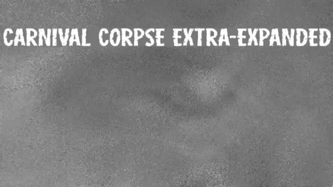 Carnival Corpse Extra-Expanded Font examples