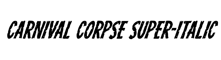 Carnival Corpse Super-Italic  Free Fonts Download