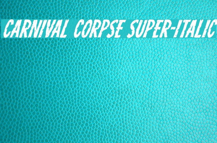Carnival Corpse Super-Italic Font examples