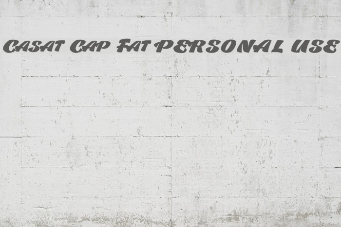 Casat Cap Fat PERSONAL USE Font examples