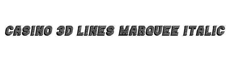 Casino 3D Lines Marquee Italic  les polices de caractères gratuit tlcharger