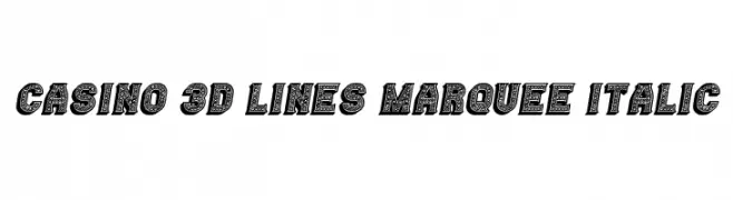 Casino 3D Lines Marquee Italic  नि: शुल्क फ़ॉन्ट्स डाउनलोड