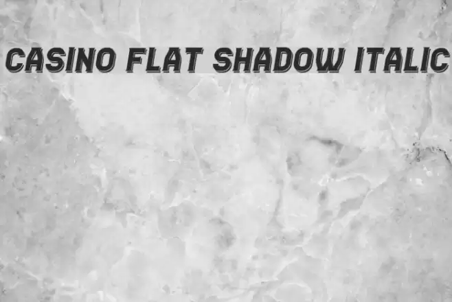 Casino Flat Shadow Italic Font examples