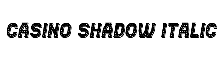 Casino Shadow Italic  フリーフォントのダウンロード
