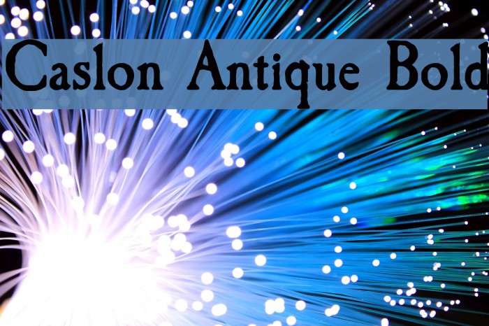 Caslon Antique Bold Font examples