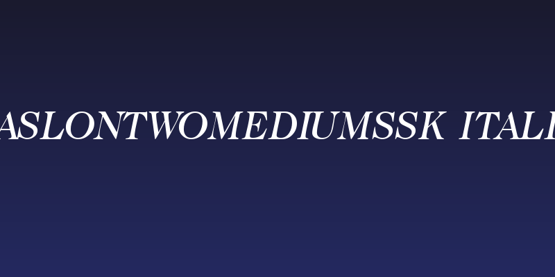 CaslonTwoMediumSSK Italic Social Header