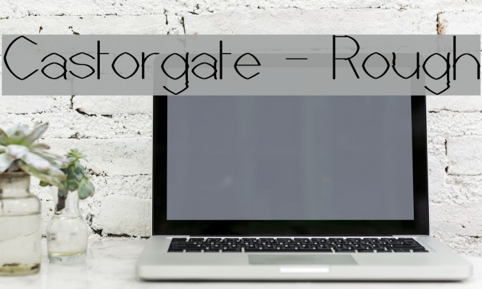 Castorgate - Rough Font examples