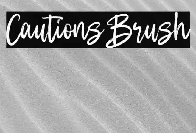 Cautions Brush Font examples