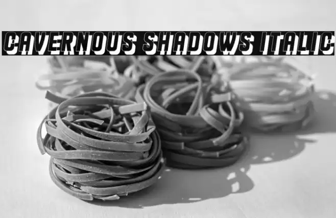 Cavernous Shadows Italic フォント examples