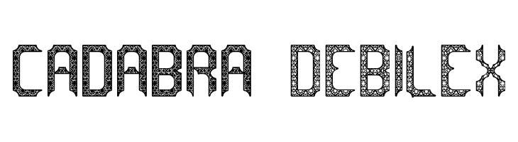 cadabra DEBILEX Font