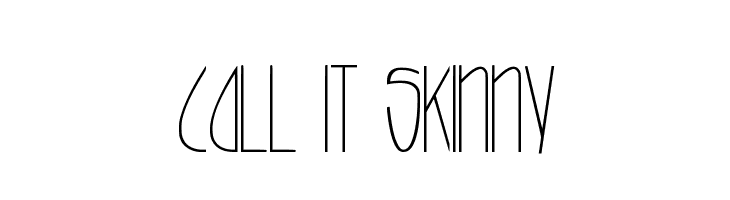 call it skinny Font