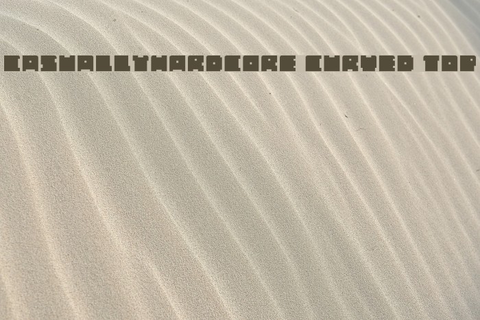 casuallyHARDCORE Curved Top Font examples