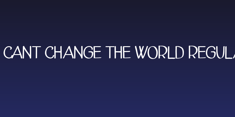CF Cant Change The World Regular Social Header