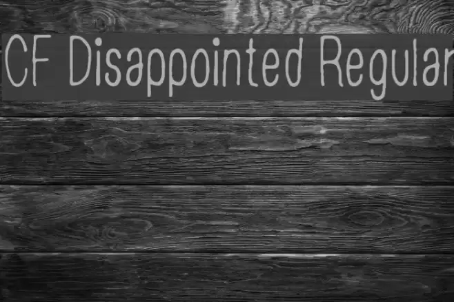 CF Disappointed Regular Шрифта examples