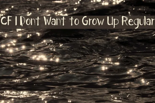 CF I Dont Want to Grow Up Regular Example 3
