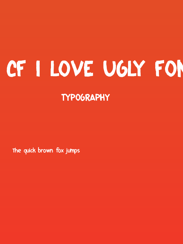 CF I Love Ugly Fonts Regular Poster