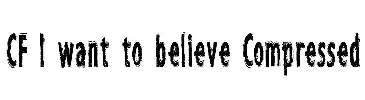 CF I want to believe Compressed  Fuentes Gratis Descargar