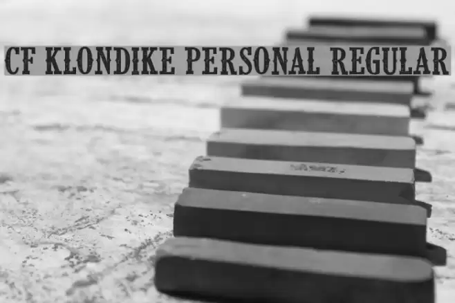 CF Klondike PERSONAL Regular Font examples