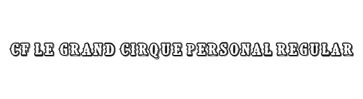 CF Le grand cirque Personal Regular  नि: शुल्क फ़ॉन्ट्स डाउनलोड
