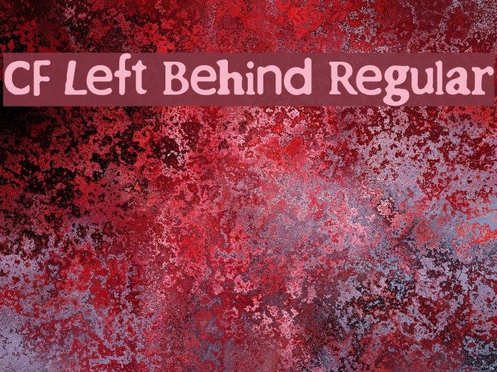 CF Left Behind Regular Font examples