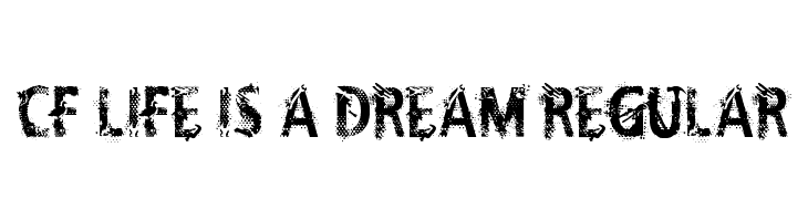 CF Life Is A Dream Regular  font caratteri gratis