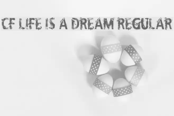 CF Life Is A Dream Regular Font examples