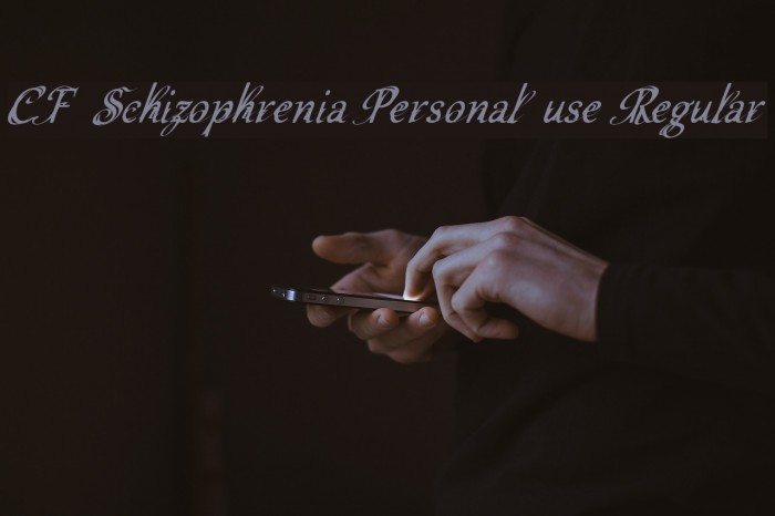 CF Schizophrenia Personal use Regular Font examples