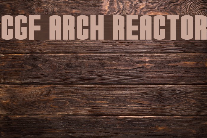 CGF Arch Reactor Font examples