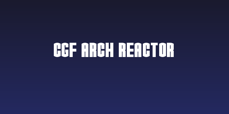 CGF Arch Reactor Social Header