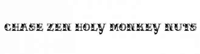 CHASE ZEN HOLY MONKEY NUTS  フリーフォントのダウンロード