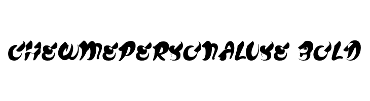 CHEWMEPERSONALUSE-BOLD  Frei Schriftart Herunterladen