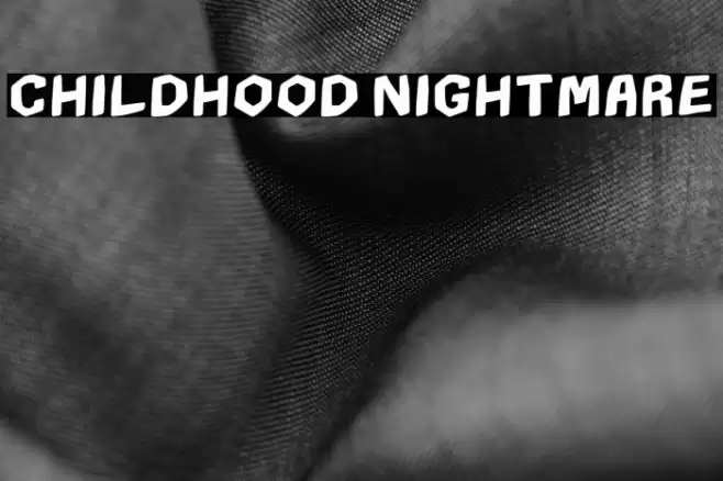 CHILDHOOD NIGHTMARE フォント examples