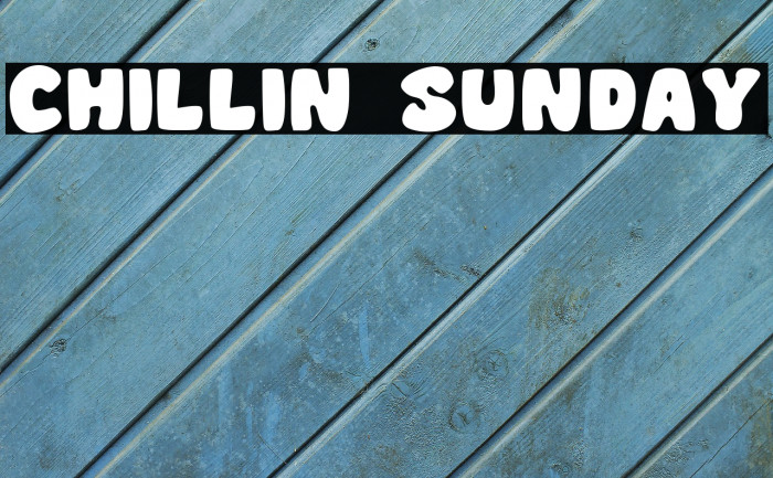 CHILLIN SUNDAY Font examples