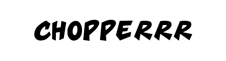 CHOPPERRR Font