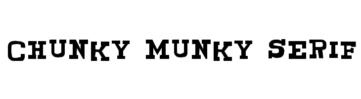 CHUNKY MUNKY SERIF Font