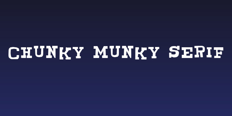 CHUNKY MUNKY SERIF Social Header