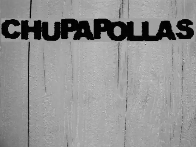 CHUPAPOLLAS Font examples