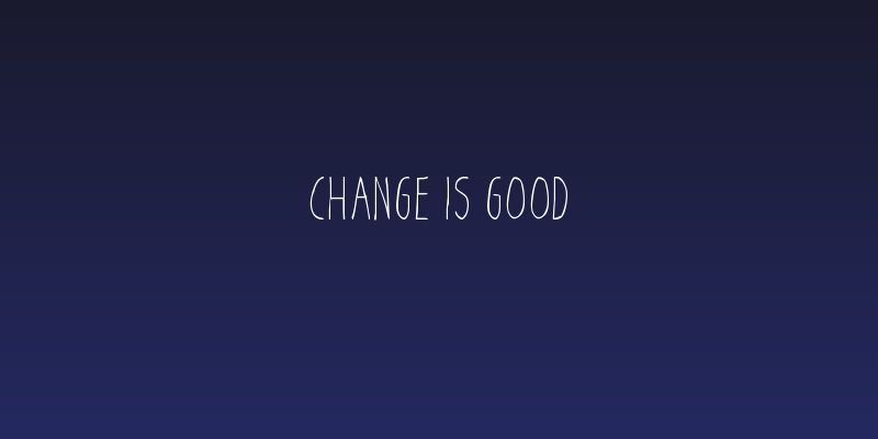 Change Is Good Social Header