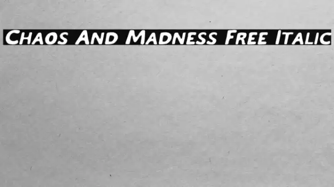 Chaos And Madness Free Italic Font examples