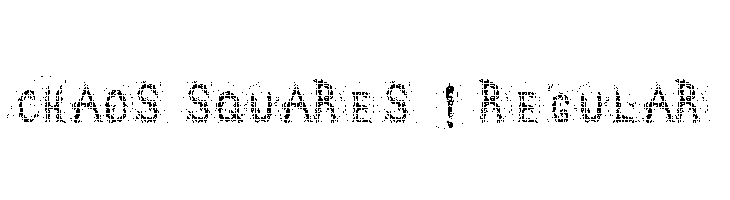 Chaos squares ! Regular  नि: शुल्क फ़ॉन्ट्स डाउनलोड