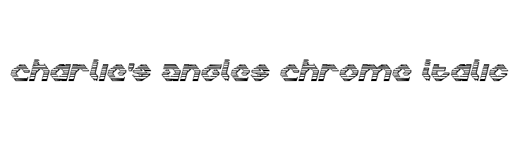 Charlie's Angles Chrome Italic フォント