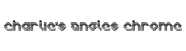 Charlie's Angles Chrome Fonte