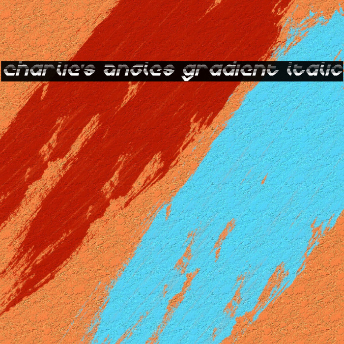 Charlie's Angles Gradient Italic لخطوط تنزيل examples
