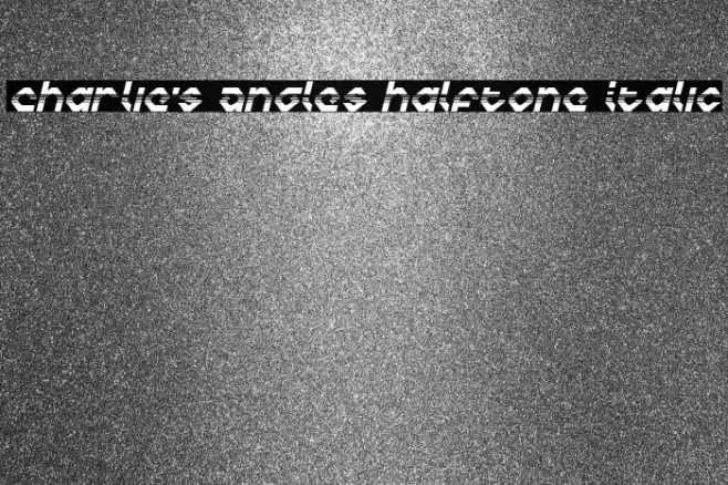 Charlie's Angles Halftone Italic خط examples
