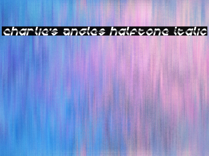 Charlie's Angles Halftone Italic Font examples