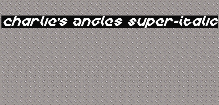 Charlie's Angles Super-Italic Polices examples