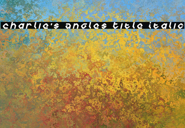Charlie's Angles Title Italic फ़ॉन्ट examples