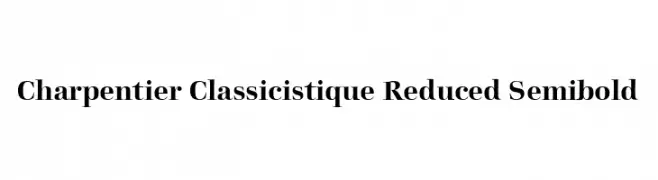 Charpentier Classicistique Reduced Semibold  フリーフォントのダウンロード