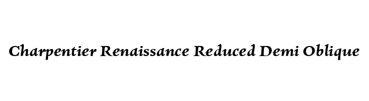 Charpentier Renaissance Reduced Demi Oblique  les polices de caractères gratuit tlcharger